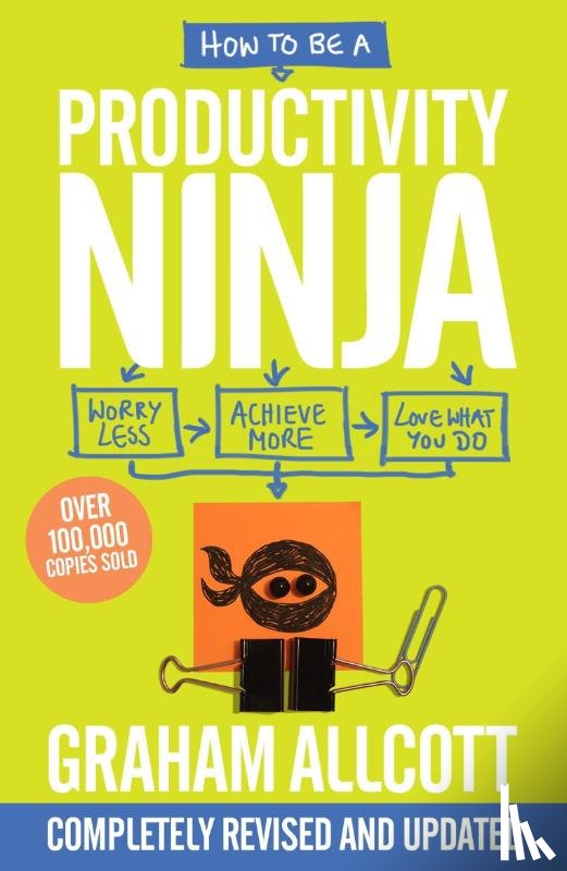 Allcott, Graham - How to be a Productivity Ninja UPDATED EDITION
