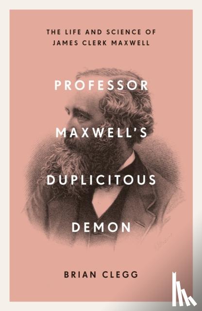 Clegg, Brian - Professor Maxwell’s Duplicitous Demon