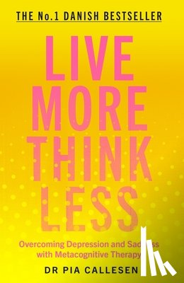 Callesen, Pia - Live More Think Less