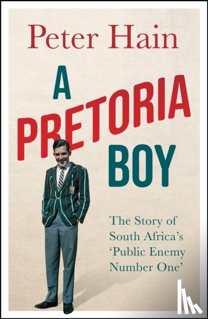 Hain, Peter - A Pretoria Boy
