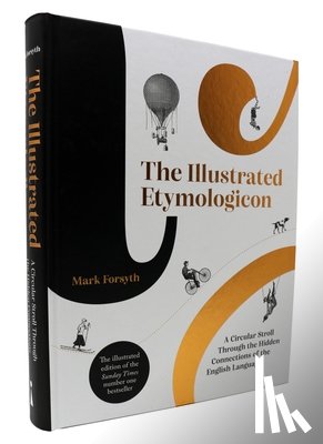 Forsyth, Mark - The Illustrated Etymologicon