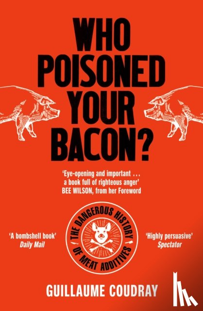 Coudray, Guillaume - Who Poisoned Your Bacon?