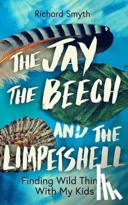 Smyth, Richard - The Jay, The Beech and the Limpetshell