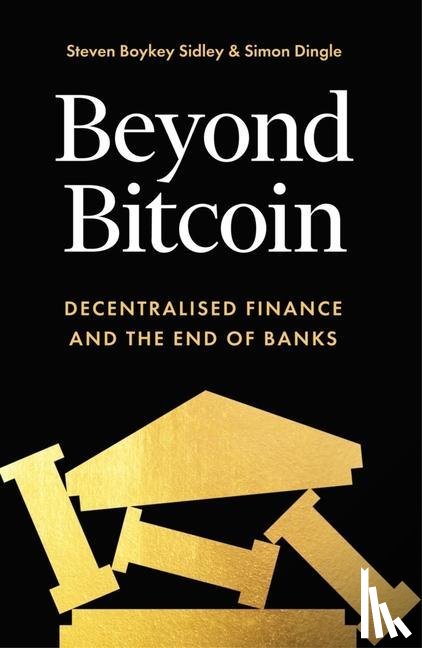 Dingle, Simon, Boykey Sidley, Steven - Beyond Bitcoin