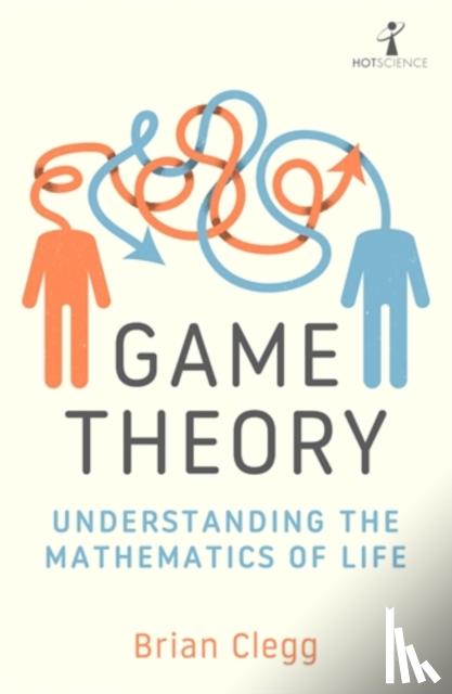 Clegg, Brian - Game Theory