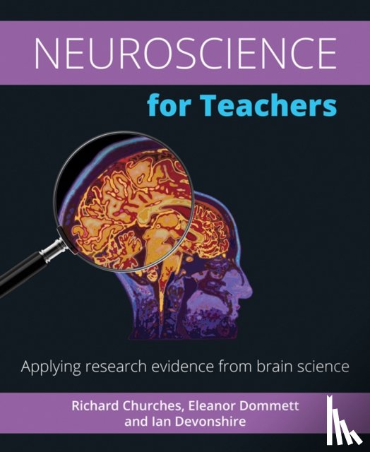 Churches, Richard, Dommett, Eleanor, Devonshire, Ian - Neuroscience for Teachers