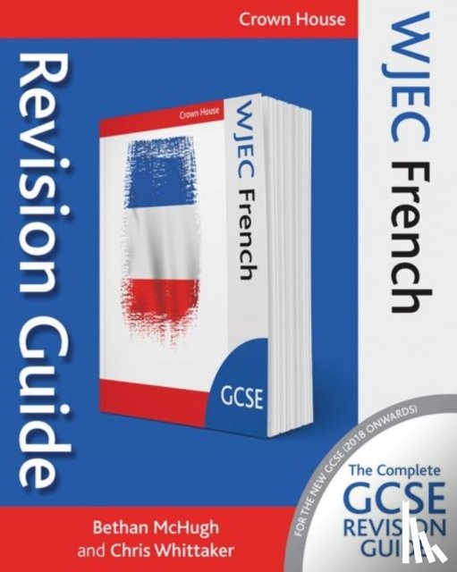 McHugh, Bethan, Whittaker, Chris - WJEC GCSE Revision Guide French