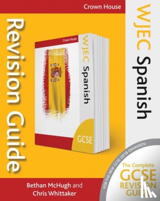 McHugh, Bethan, Whittaker, Chris - WJEC GCSE Revision Guide Spanish