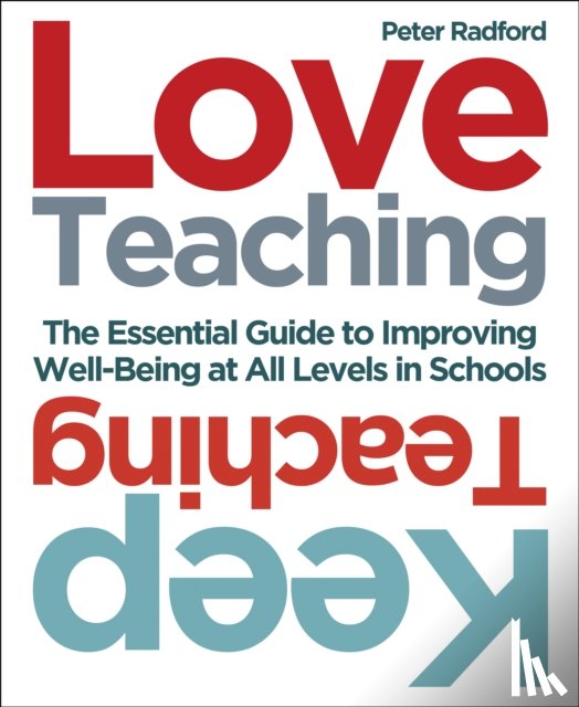 Radford, Peter - Love Teaching, Keep Teaching