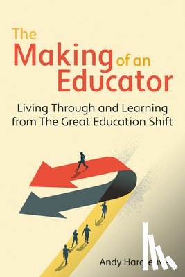 Hargreaves, Andy - The Making of an Educator