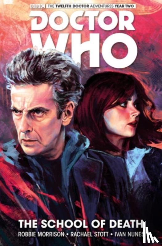 Morrison, Robbie - Doctor Who: The Twelfth Doctor Vol. 4: The School of Death
