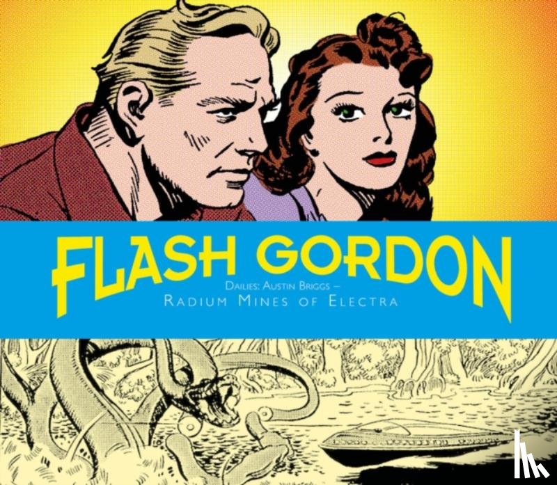 Moore, Don, Briggs, Austin - Flash Gordon Dailies: Austin Briggs: Radium Mines Of Electra