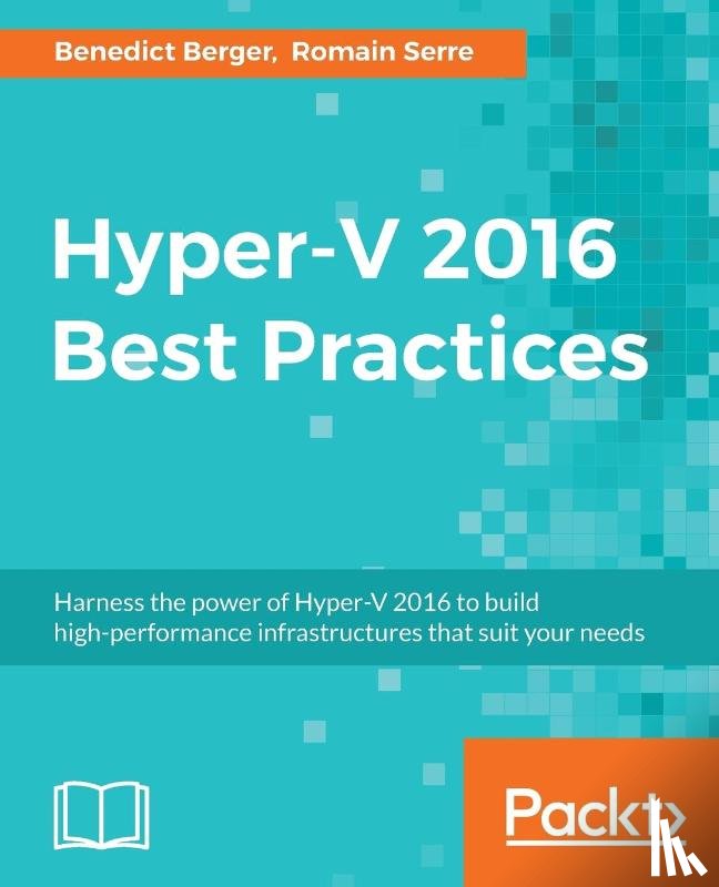 Berger, Benedict, Serre, Romain - Hyper-V 2016 Best Practices