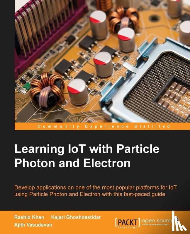 Khan, Rashid, Ghoshdastidar, Kajari, Vasudevan, Ajith - Learning IoT with Particle Photon and Electron