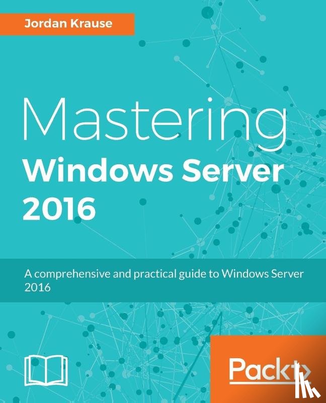 Krause, Jordan - Mastering Windows Server 2016