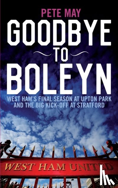 May, Pete - Goodbye to Boleyn