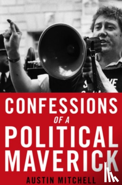Mitchell, Austin - Confessions of a Maverick MP