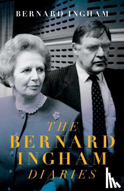 Ingham, Bernard - The The Slow Downfall of Margaret Thatcher