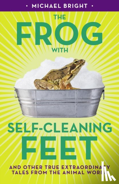 Bright, Michael - The Frog with Self-Cleaning Feet