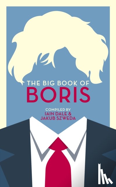 Dale, Iain, Szweda, Jakub - The Big Book of Boris