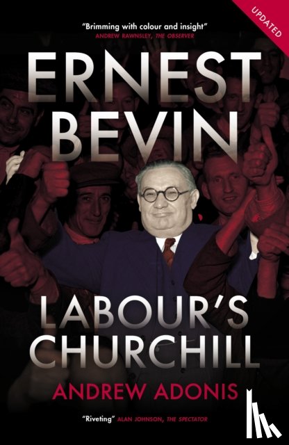 Adonis, Andrew - Ernest Bevin