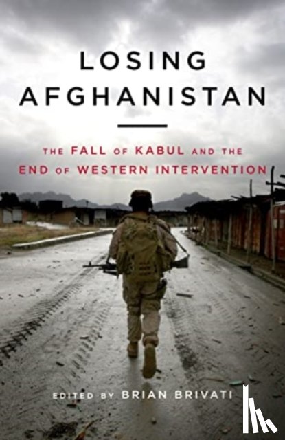 Brivati, Brian - Losing Afghanistan