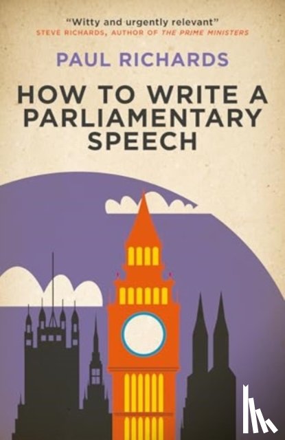 Richards, Paul - How to Write a Parliamentary Speech
