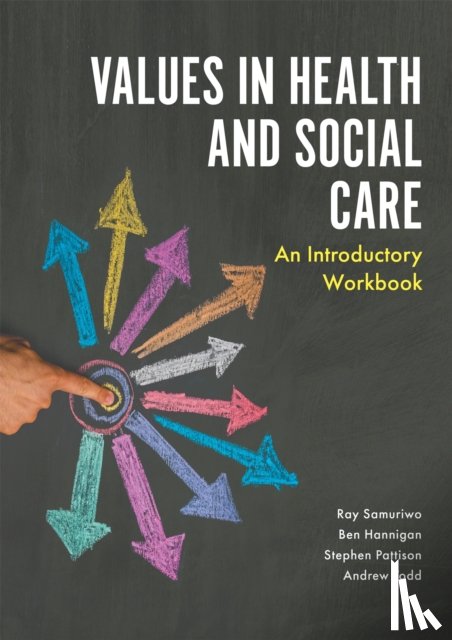 Samuriwo, Ray, Pattison, Stephen, Todd, Andrew, Hannigan, Ben - Values in Health and Social Care