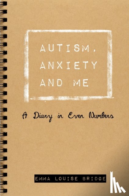Bridge, Emma Louise - Autism, Anxiety and Me