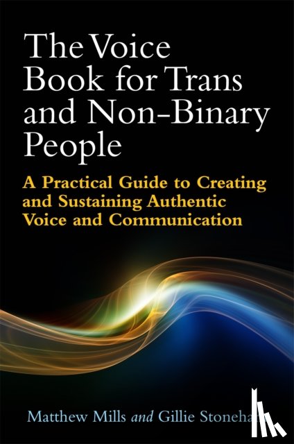 Mills, Matthew, Stoneham, Gillie - The Voice Book for Trans and Non-Binary People