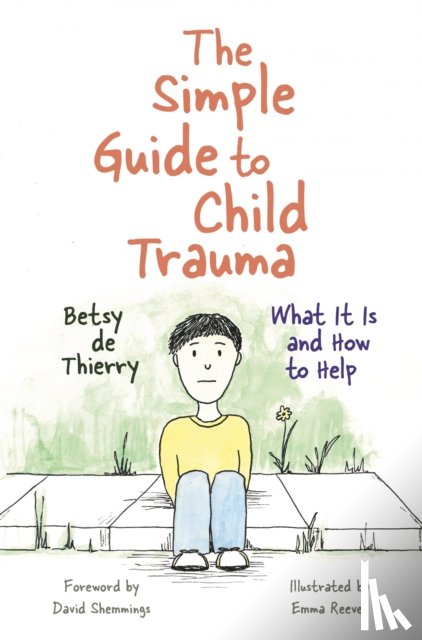 de Thierry, Betsy - The Simple Guide to Child Trauma