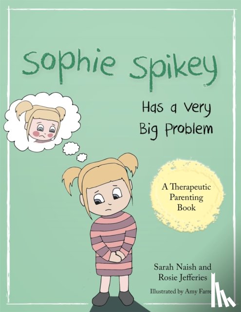Naish, Sarah, Jefferies, Rosie - Sophie Spikey Has a Very Big Problem