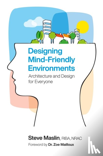 Maslin, Steve - Designing Mind-Friendly Environments