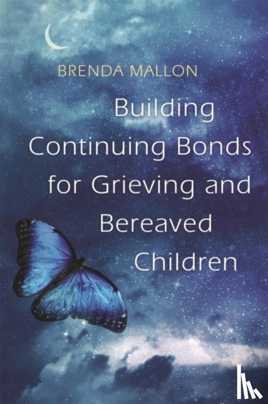Mallon, Brenda - Building Continuing Bonds for Grieving and Bereaved Children