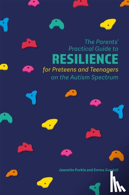 Purkis, Yenn, Goodall, Emma - The Parents' Practical Guide to Resilience for Preteens and Teenagers on the Autism Spectrum