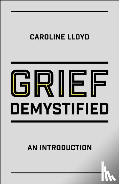 Lloyd, Caroline - Grief Demystified