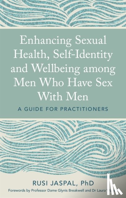 Jaspal, Rusi - Enhancing Sexual Health, Self-Identity and Wellbeing among Men Who Have Sex With Men
