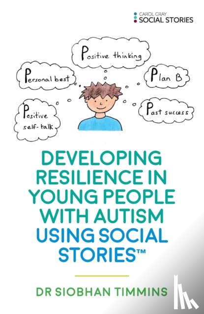 Timmins, Siobhan - Developing Resilience in Young People with Autism using Social Stories™