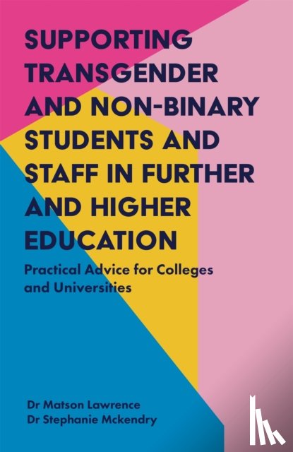 Lawrence, Matson, Mckendry, Stephanie - Supporting Transgender and Non-Binary Students and Staff in Further and Higher Education