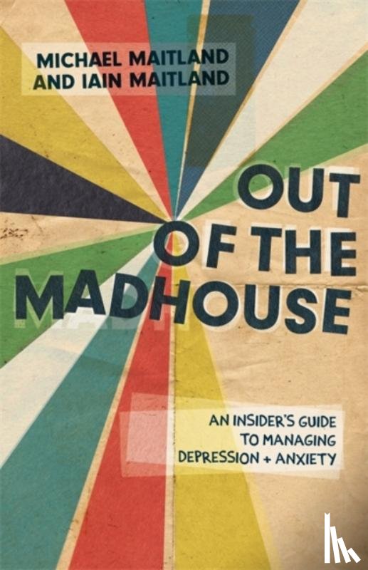 Maitland, Iain, Maitland, Michael - Out of the Madhouse