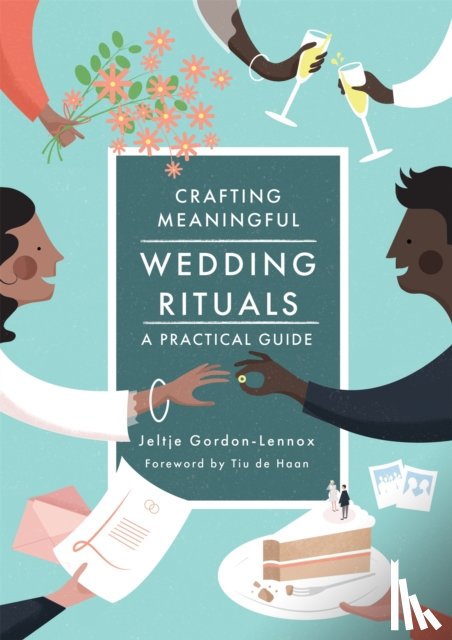 Gordon-Lennox, Jeltje - Crafting Meaningful Wedding Rituals