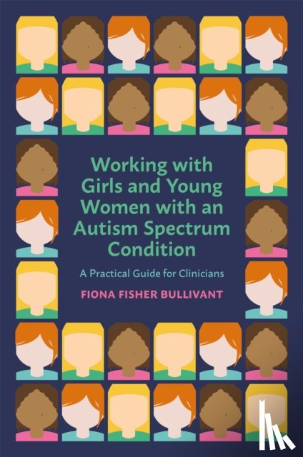 Bullivant, Fiona Fisher - Working with Girls and Young Women with an Autism Spectrum Condition