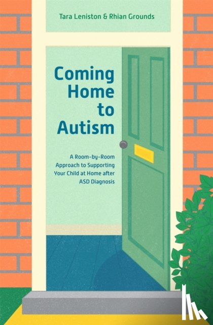 Leniston, Tara, Grounds, Rhian - Coming Home to Autism