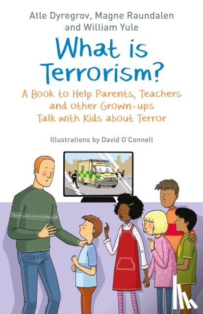 Dyregrov, Atle, Yule, William, Raundalen, Magne - What is Terrorism?