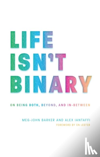 Iantaffi, Alex, Barker, Meg-John - Life Isn't Binary