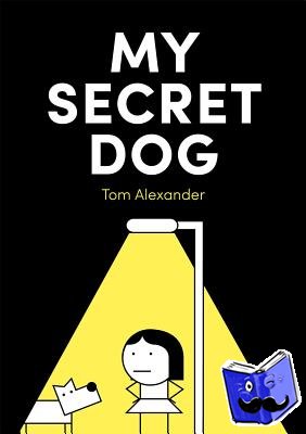 Alexander, Tom - My Secret Dog