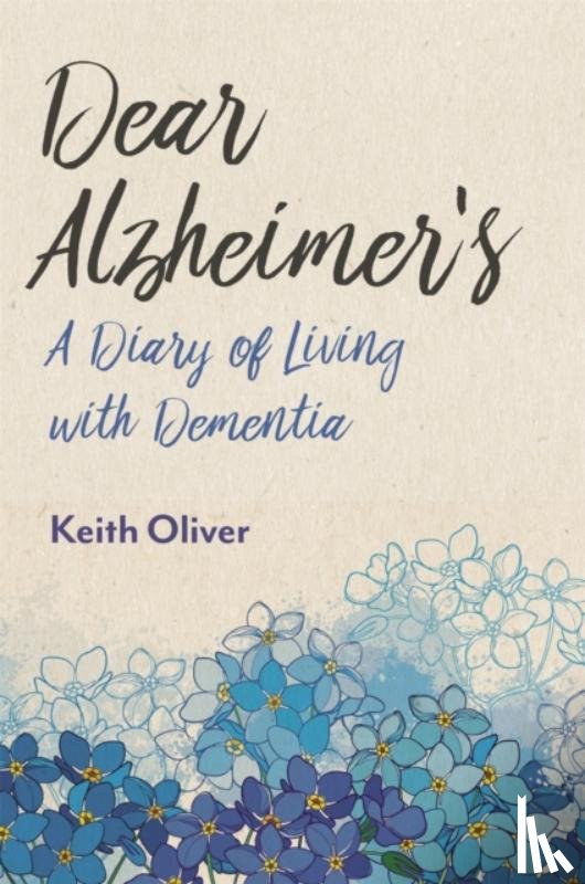 Oliver, Keith - Dear Alzheimer's