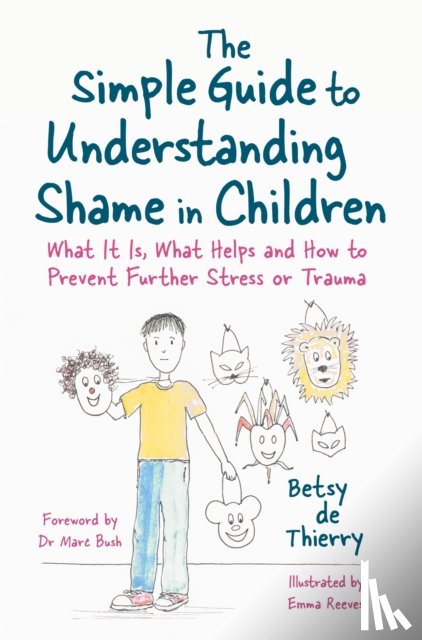 de Thierry, Betsy - The Simple Guide to Understanding Shame in Children