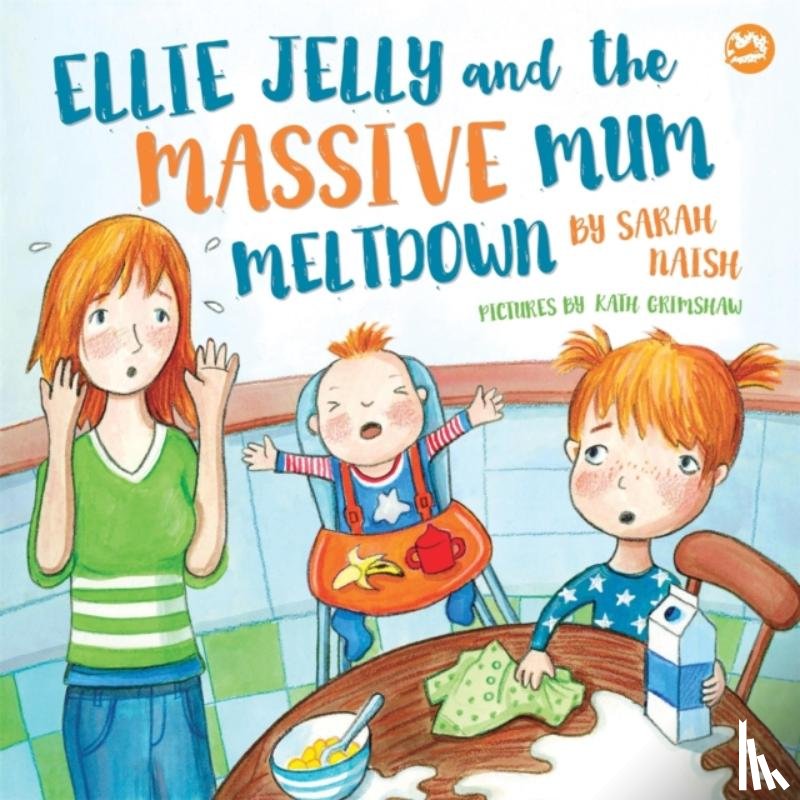 Naish, Sarah - Ellie Jelly and the Massive Mum Meltdown