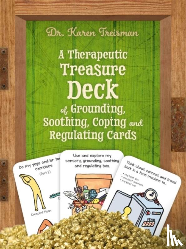 Treisman, Dr. Karen - A Therapeutic Treasure Deck of Grounding, Soothing, Coping and Regulating Cards